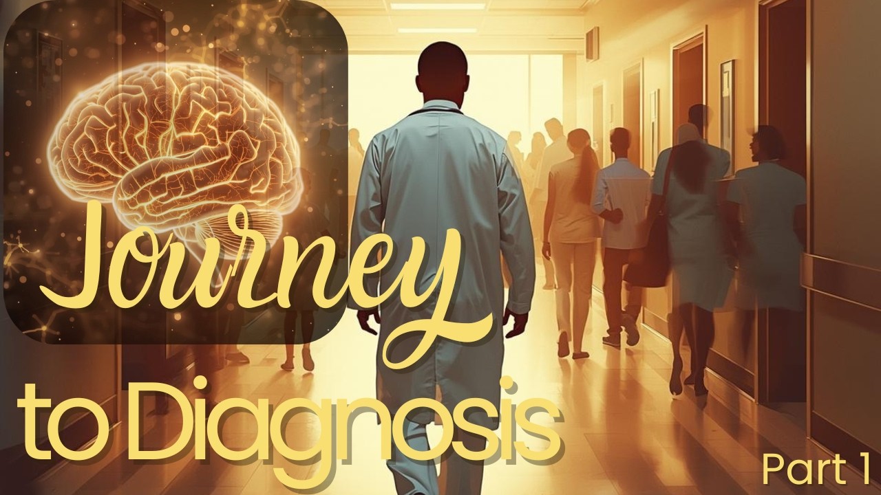 Journey to Diagnosis, Part 1