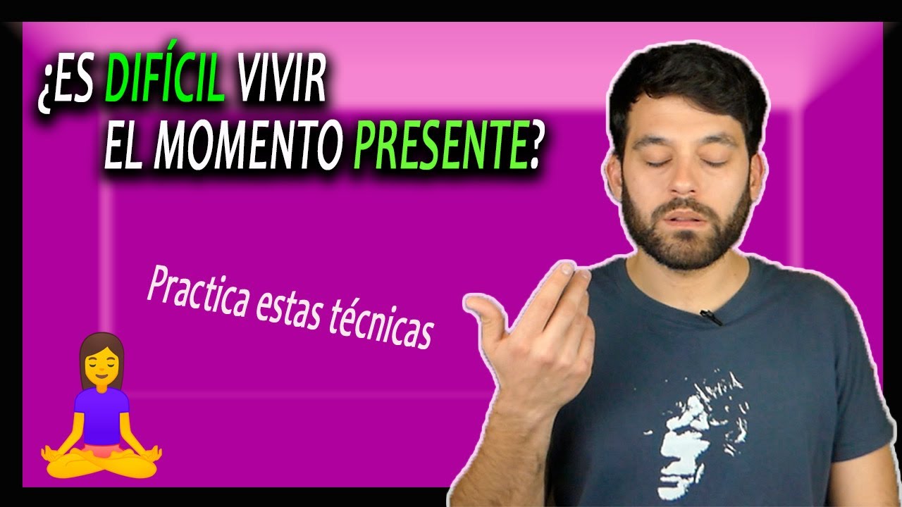 Cómo vivir en el PRESENTE (ejercicios) 🙏
