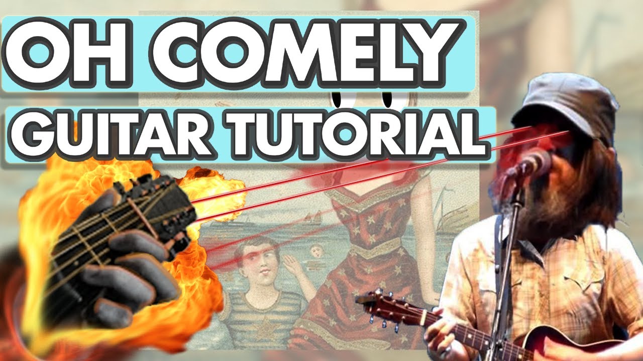 Oh Comely - Guitar (Chords, Lyrics)