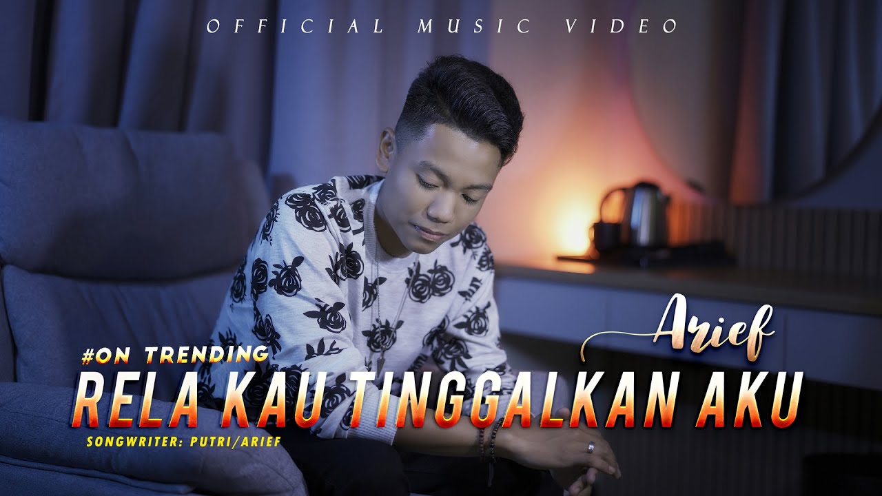 Arief Putra - Arief - Rela Kau Tinggalkan Aku (Official Music Video)