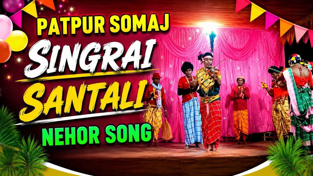 Somaj Singrai Patpur | Santali Nehor Serenj