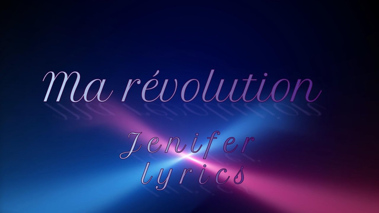 Ma révolution   Jenifer & Lyrics