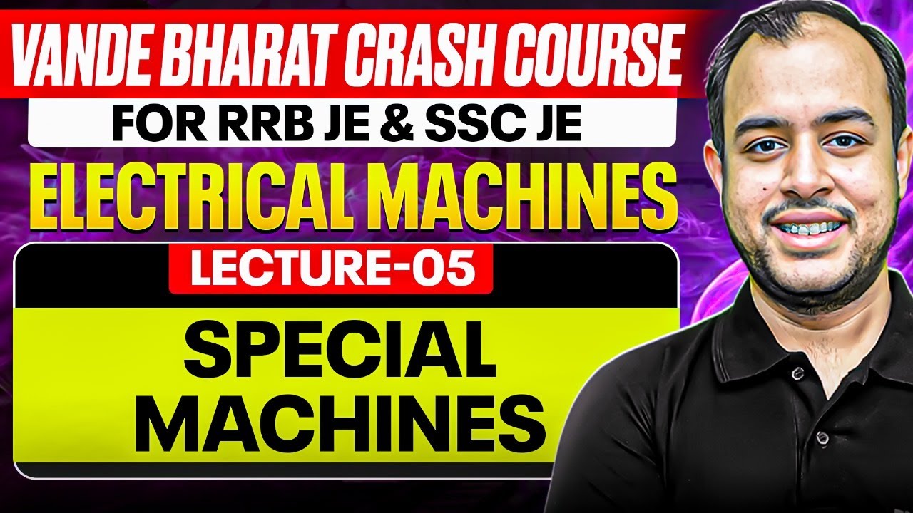 L-05 | Electrical Machines | Special Machines | Crash Course for RRB &&nbsp;SSC&nbsp;JE | Ankit Goyal