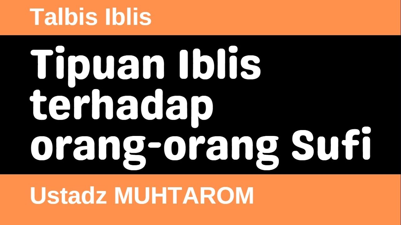 Talbis Iblis 180 - Tipuan Iblis terhadap orang orang Sufi #67