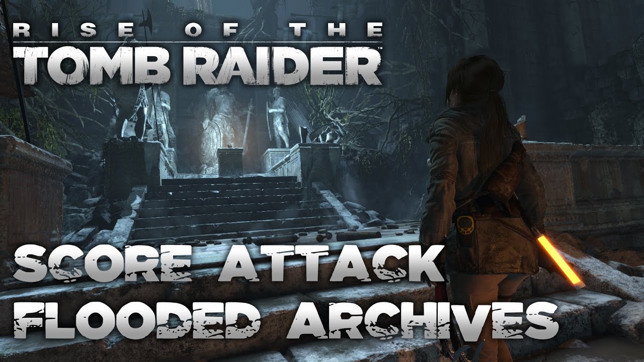 Rise of the Tomb Raider: [Score Attack / No Cards] Flooded Archives GOLD