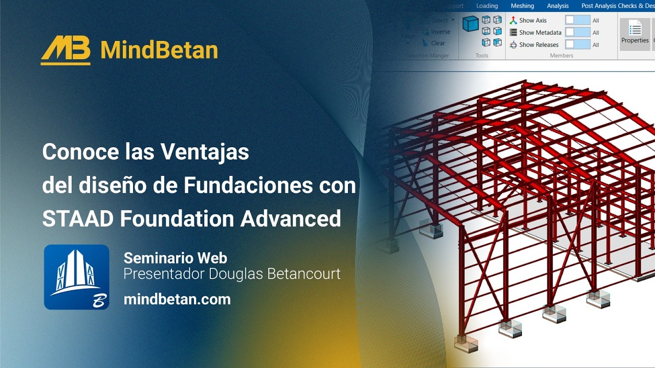 Seminario Web - Conoce las Ventajas del diseño de Fundaciones con STAAD Foundation Advanced