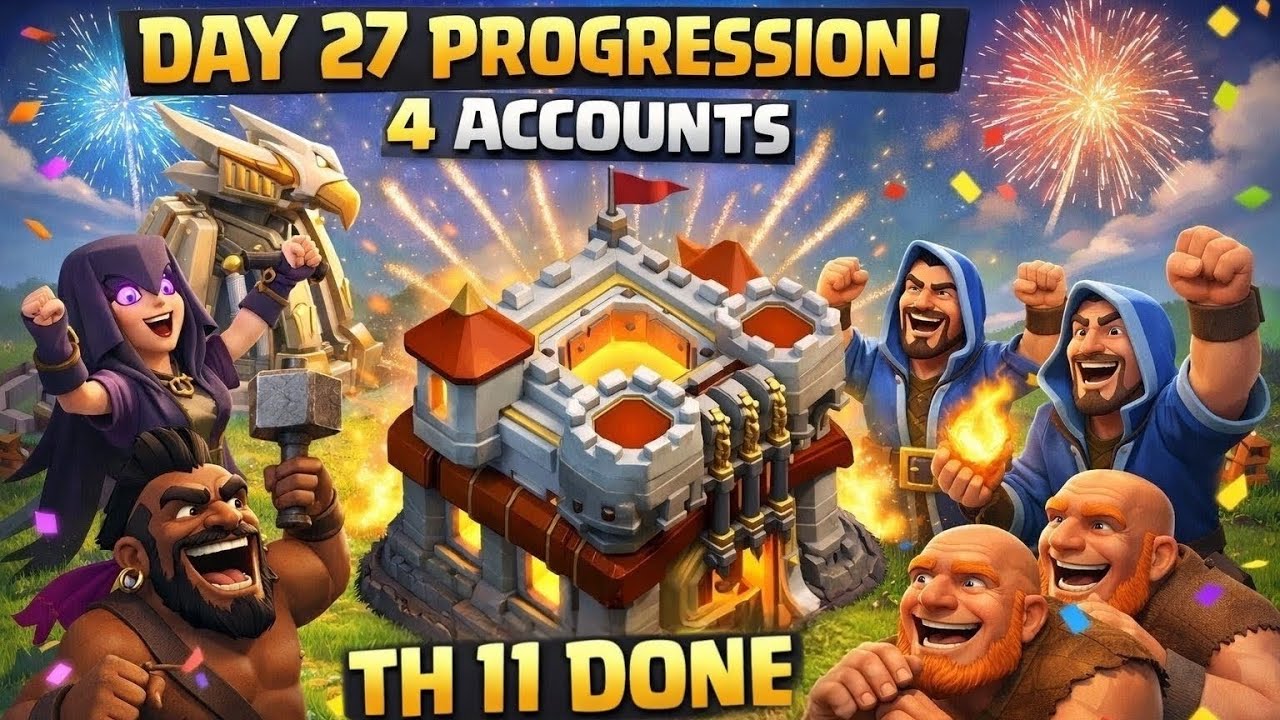 Day 27 Progression – HUGE Main Account Progress + New TH11! | 4 Accounts