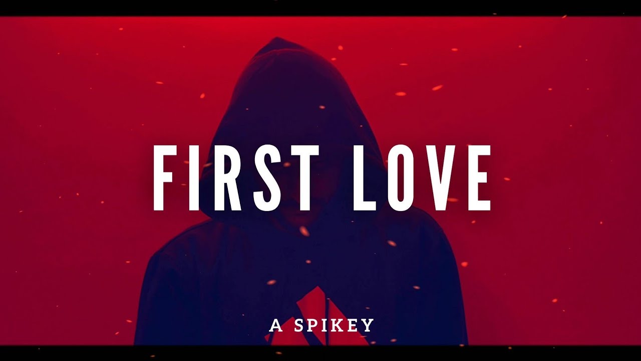 First Love - A SPIKEY (Official Music Video)