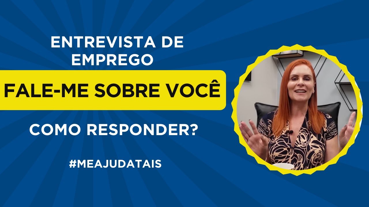 Entrevista de Emprego – Fale me mais sobre você – Como responder?