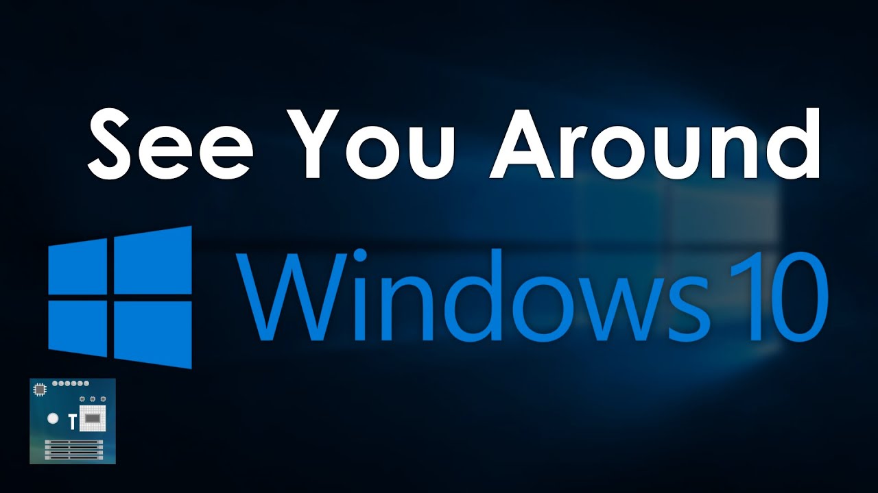 See You Around, Windows 10 | End of Support Retrospective
