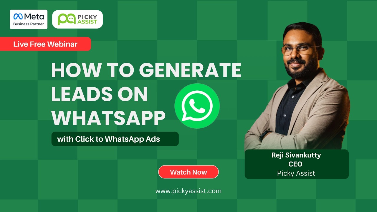 How to Generate Leads on WhatsApp with Click to WhatsApp Ads | Picky Assist Webinar