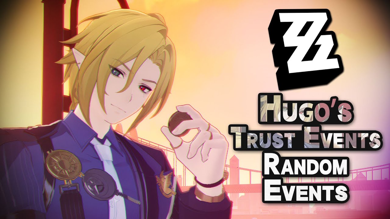 [Zenless Zone Zero] Hugo's Trust Events ~ All Random Events Compilation