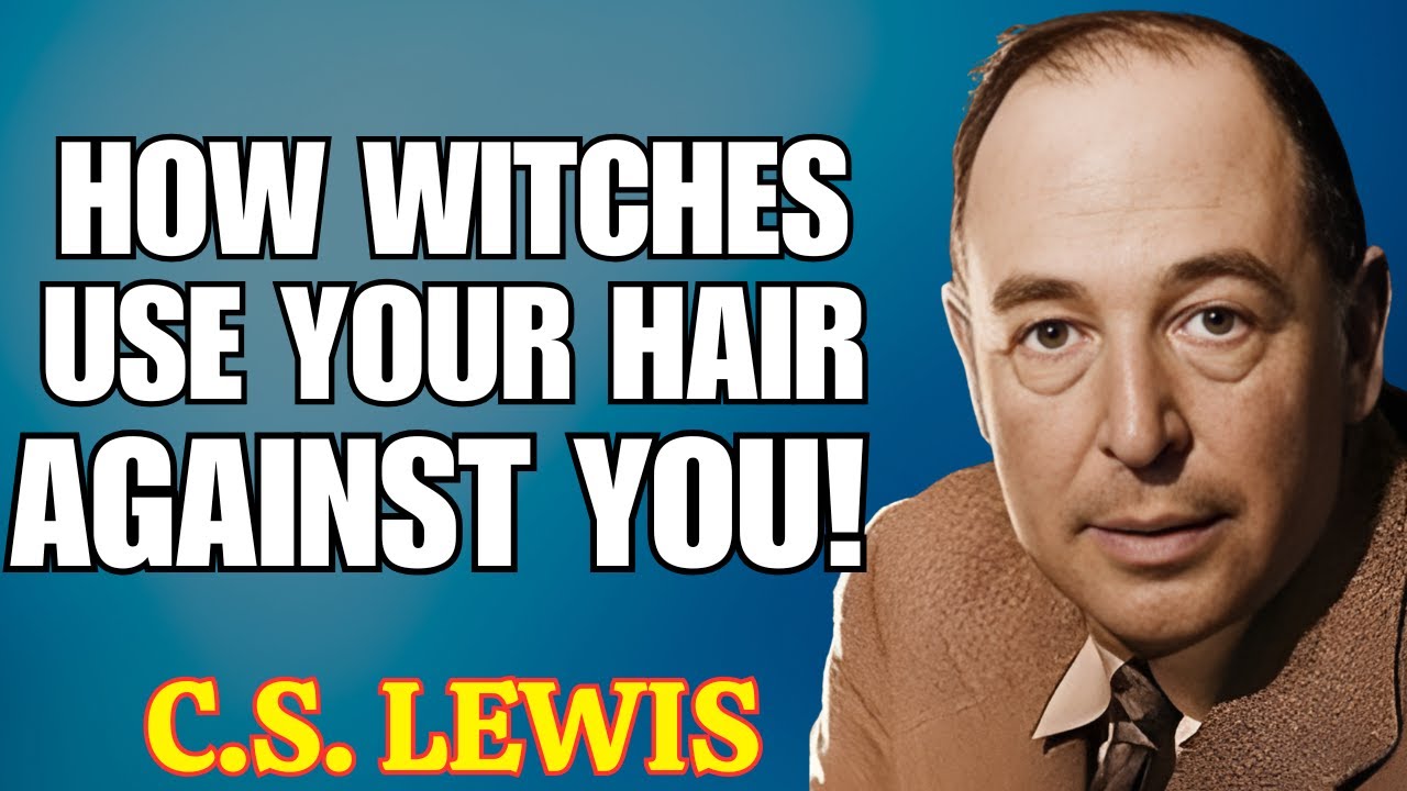 Chosen Ones-How Witches Use Your Hair to Hold Back Your Destiny—You Need to Know This! | CS Lewis