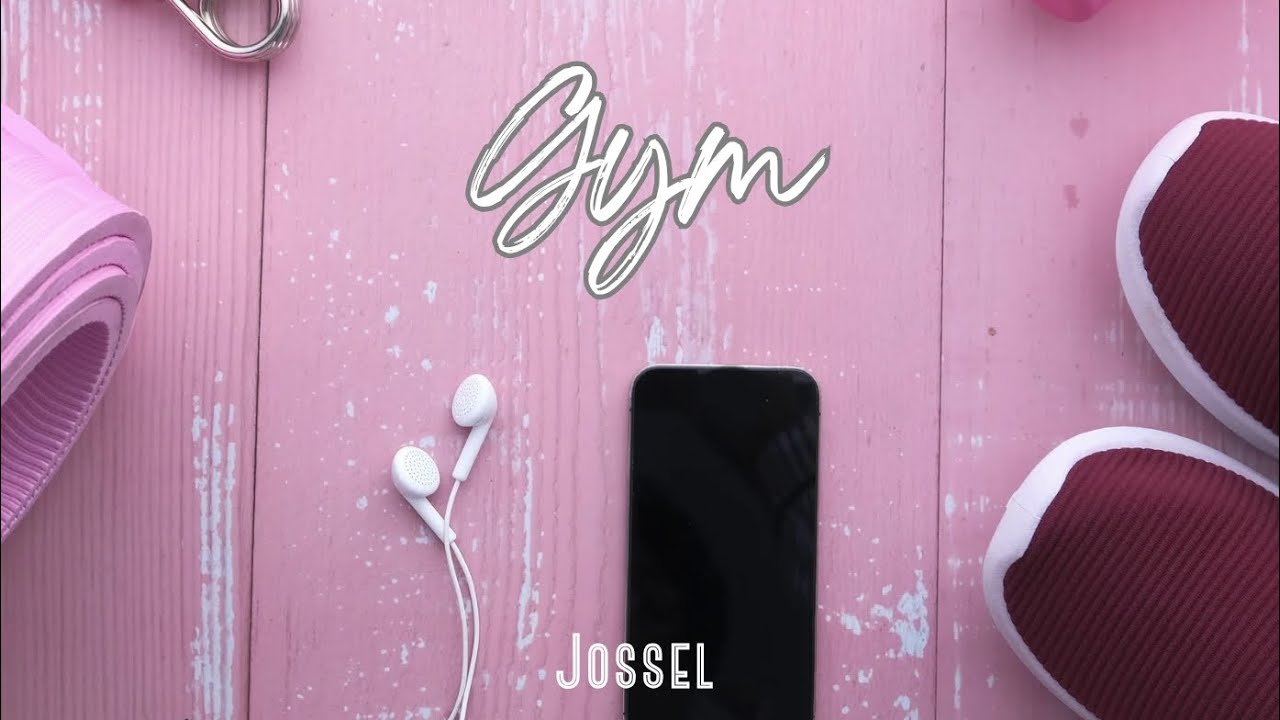 GYM - JOSSEL (vídeo lyrics)