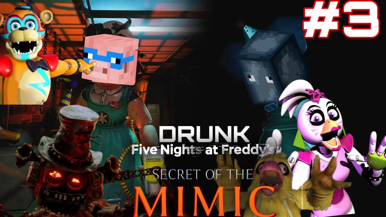 DRUNK FNAF SECRET OF THE MIMIC #3 ITS...ITS......THE ******* MIMIC!! RUNNNN