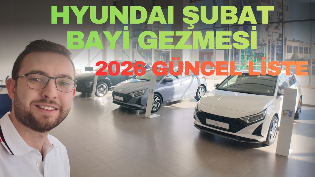 HYUNDAI ŞUBAT 2026 BAYİ GEZMESİ | Güncel Fiyatlar, Kampanyalar i20 – Bayon – Tucson - Detaylı Analiz
