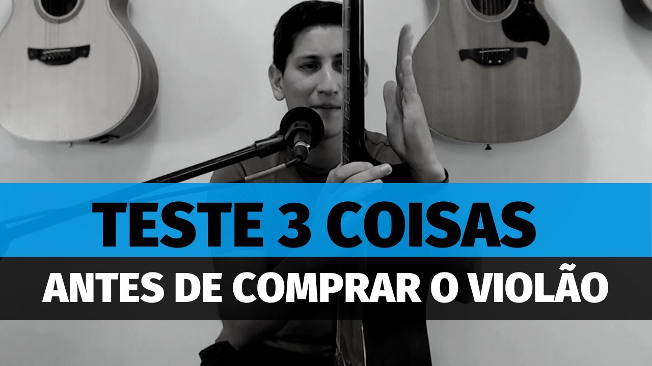 Teste 3 coisas antes de comprar  viol&atilde;o. (N&atilde;o olhe somente a est&eacute;tica)