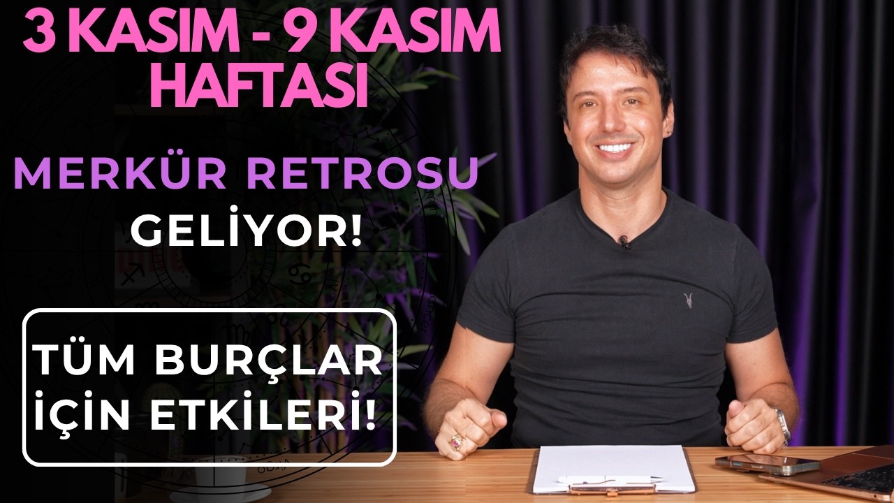 MERK&Uuml;R RETROSU GELİYOR, T&Uuml;M BUR&Ccedil;LAR BU HAFTAYA DİKKAT! | 3 Kasım - 9 Kasım Haftalık Bur&ccedil; Yorumlarım