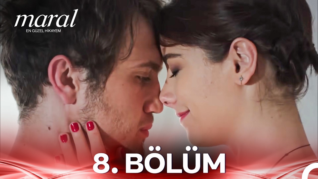 Maral: En Güzel Hikayem - 8. Bölüm