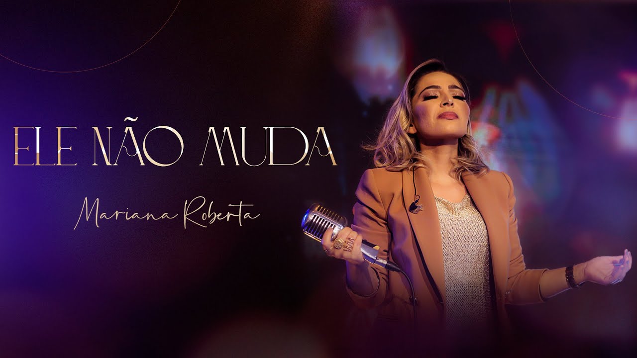 Ele não Muda - Mariana Roberta