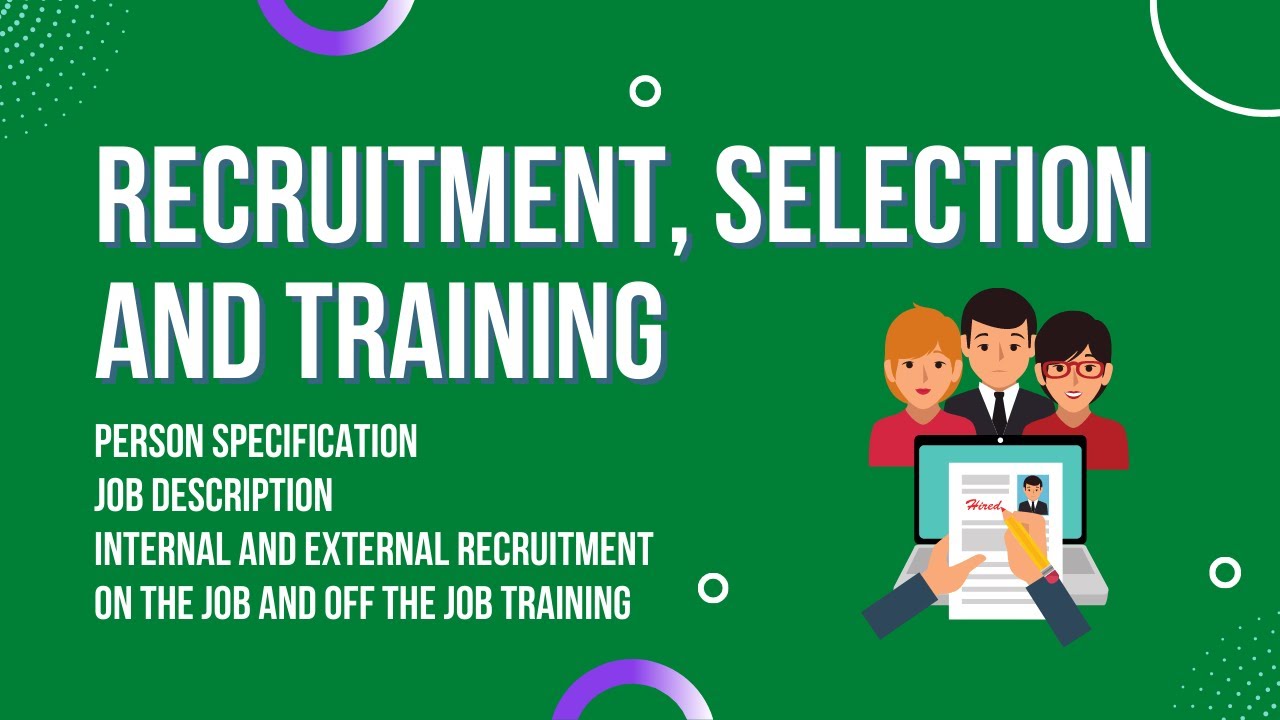 Recruitment, selection and training