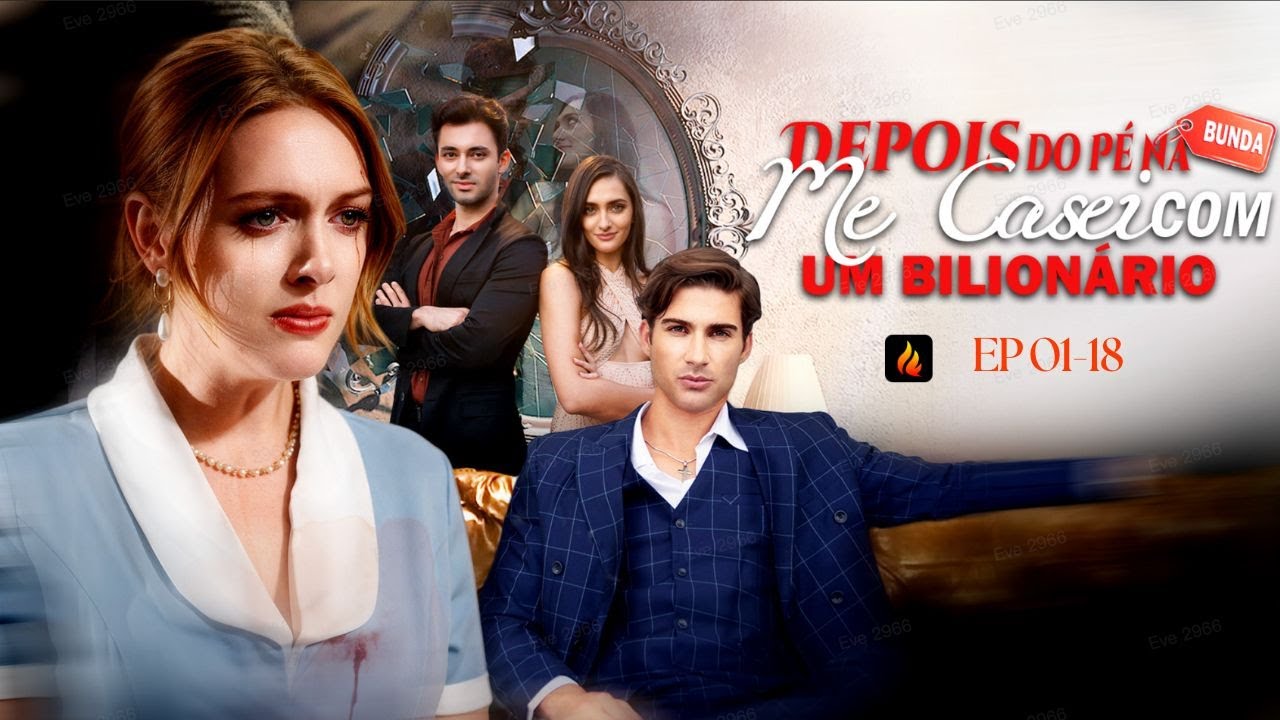 [EP1-18]Depois do P&eacute; na Bunda, Me Casei Com Um Bilion&aacute;rio#minidrama #flareflow