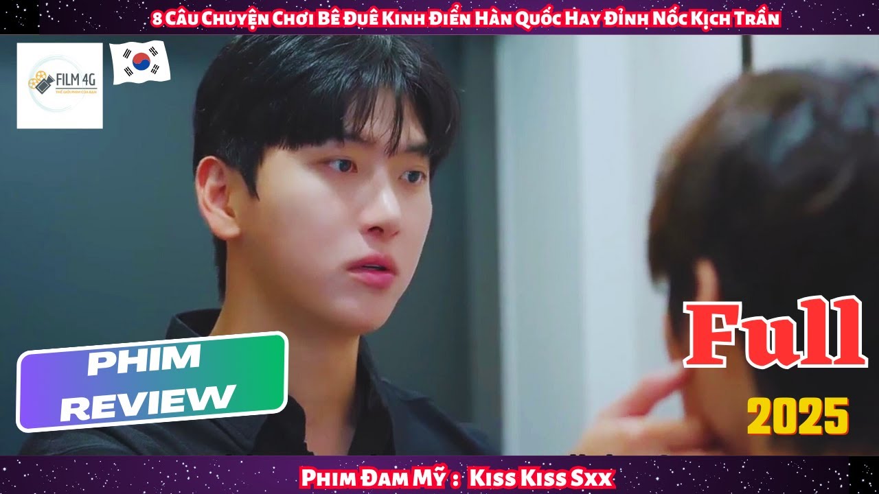 RV Đam Mỹ: 8 Câu Chuyện Chơi Bê Đê Kinh Điển Hàn Quốc Hay Không Thể Bỏ Qua |Kiss Kiss| Full