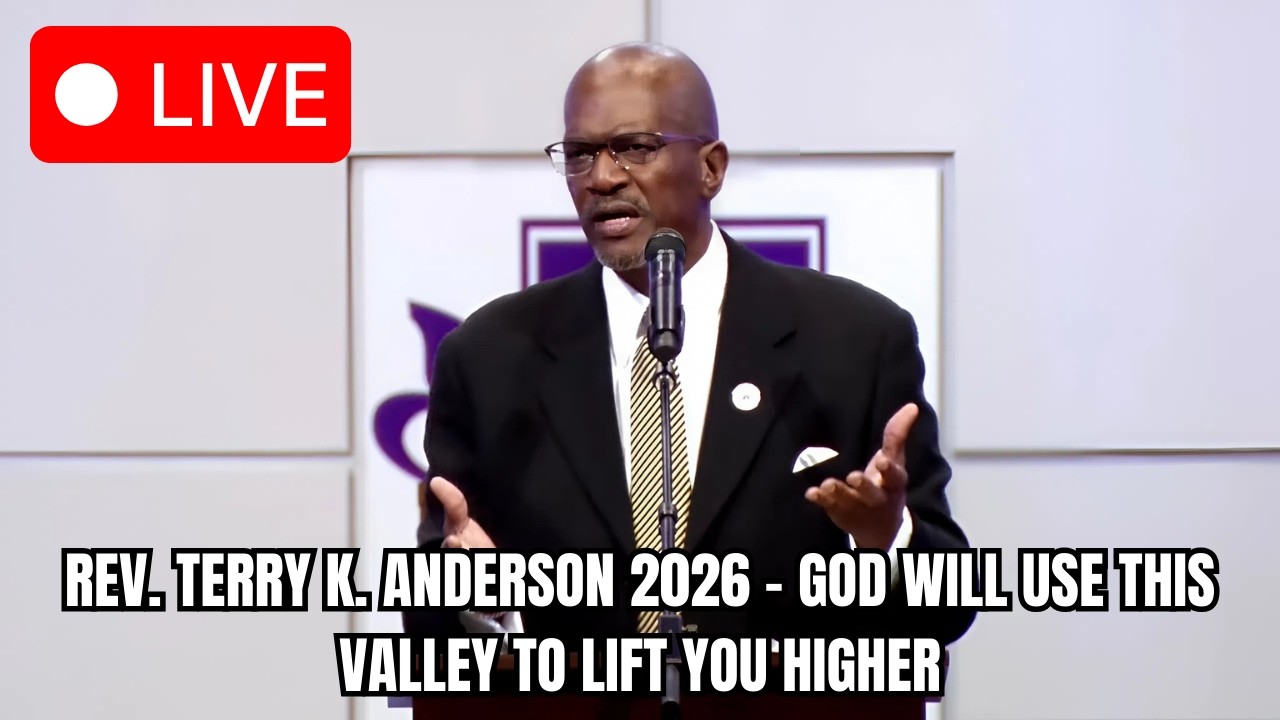 Rev. Terry K. Anderson 2026 - God Will Use This Valley to Lift You Higher