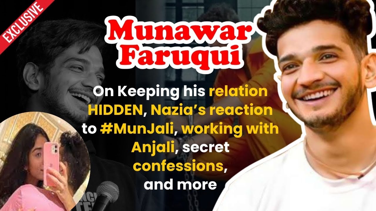 Munawar Faruqui on keeping his relation HIDDEN, Nazia’s reaction to #MunJali, confessions, & more