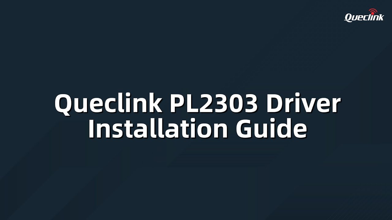 Queclink PL2303 Device Driver Installation Guide