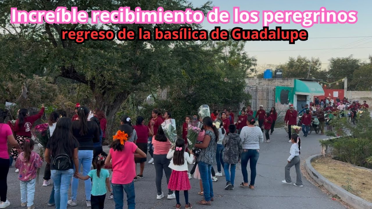 Increíble recibimiento que nos dieron  regreso de la basílica de la virgen de Guadalupe