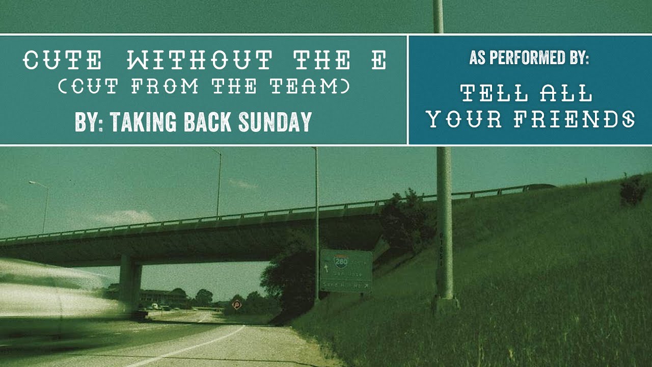 Cute Without the E (Cut From the Team) - Taking Back Sunday - Cover by Tell All Your Friends
