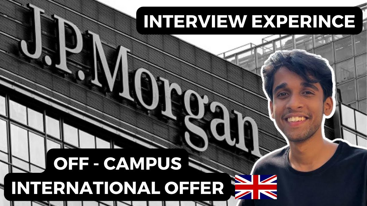 JP Morgan & Chase UK International Offer | Interview Experience | Off Campus Internship Offer