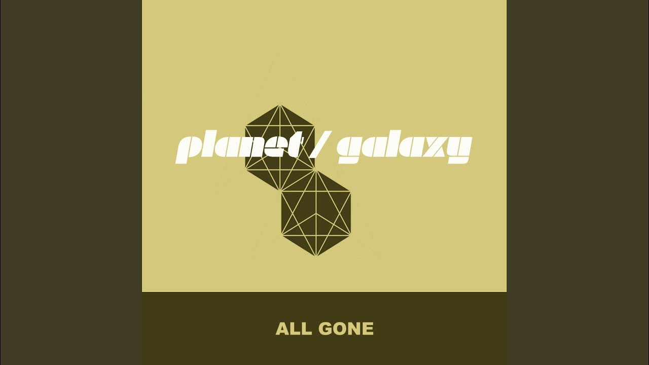 All Gone (Planet Galaxy Mix)