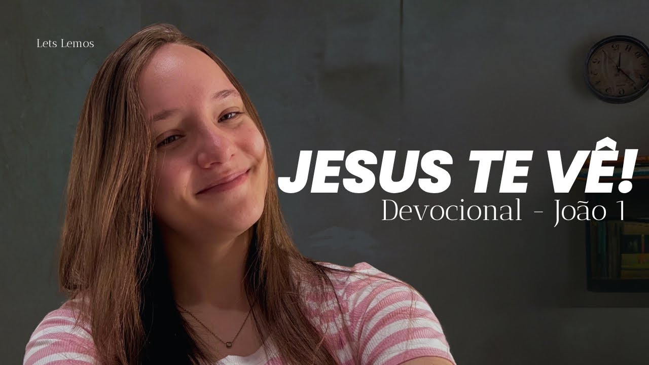 Jesus te vê! | Devocional- João 1