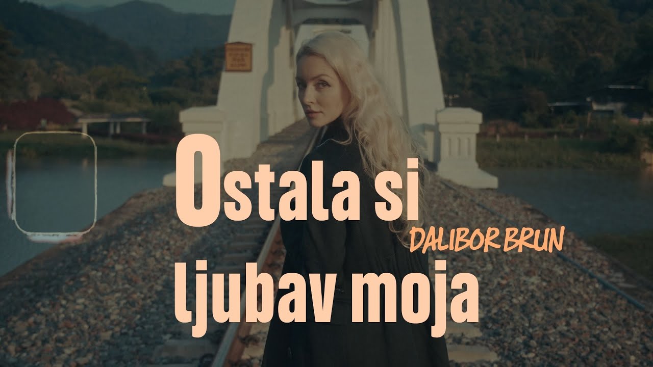 Dalibor Brun - Ostala si ljubav moja (Official lyric video)