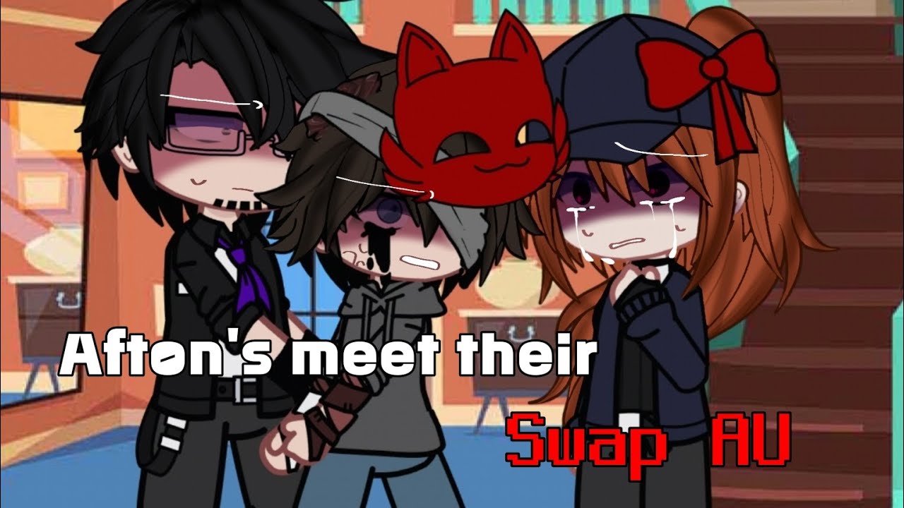 Afton's Meet Their Swap AU || FNAF || Gacha