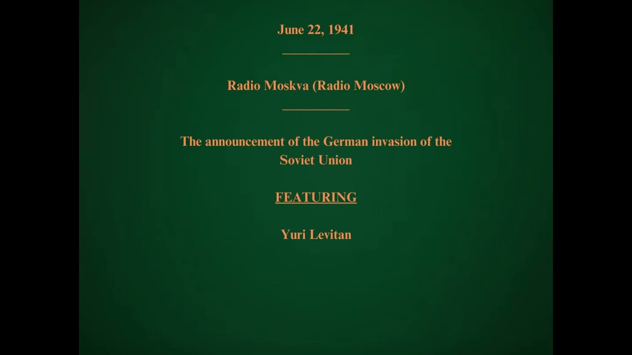 June 22, 1941 - Radio Moskva - Announcement of the German Invasion of the Soviet Union