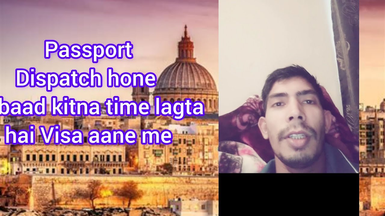 🇲🇹Your Passport has been dispatch ke baad kitna time lag jata h !! Malta visa !! full detail