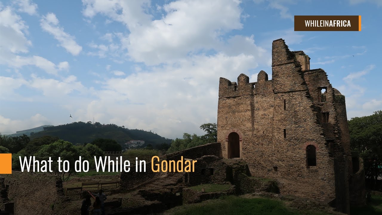 What to Do While in Gondar