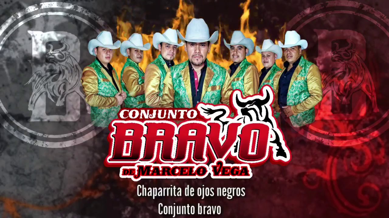 Conjunto Bravo De Marcelo Vega 🐂Chaparrita de ojos negros- Viejo pero no cansado