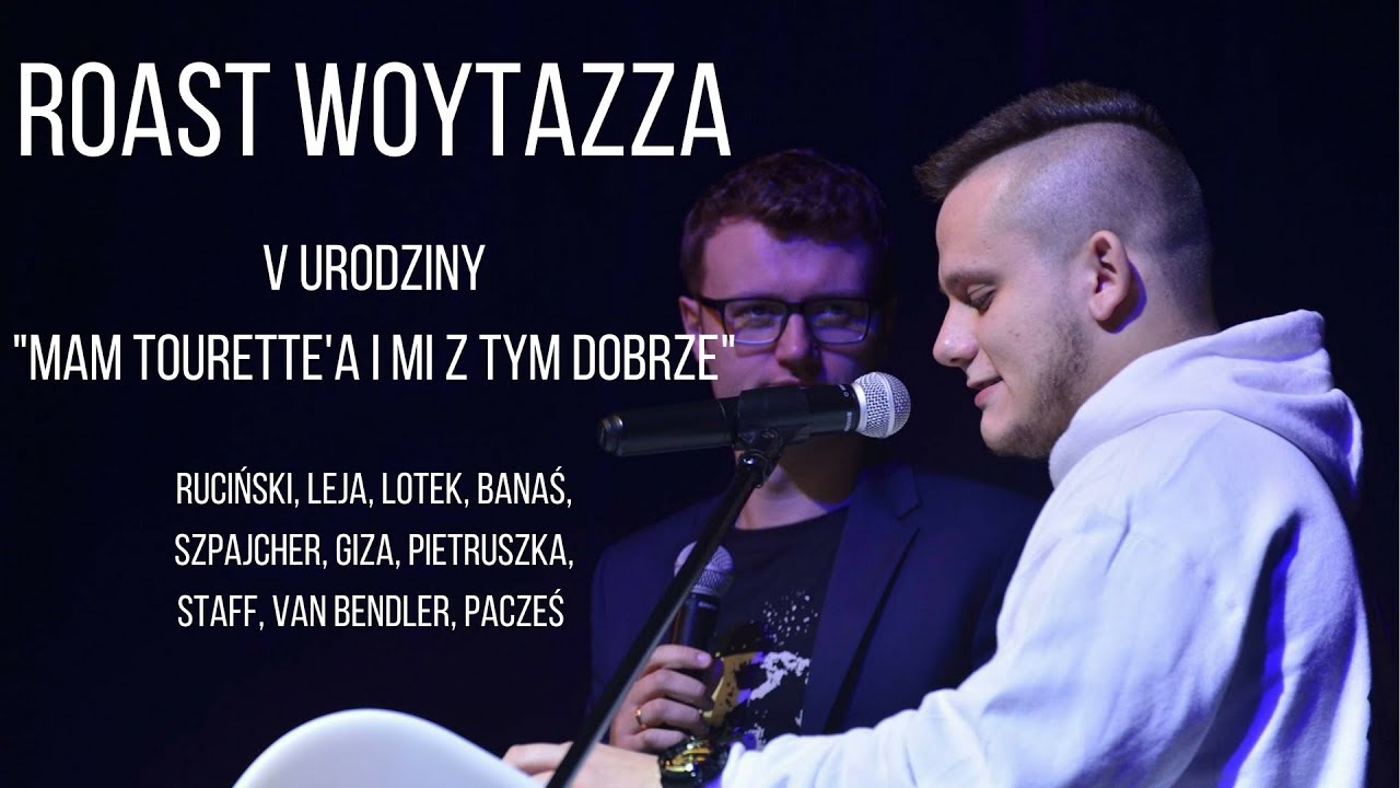 ROAST WOYTAZZA (GIZA, LEJA, PACZEŚ, RUCIŃSKI i inni) - V URODZINY 