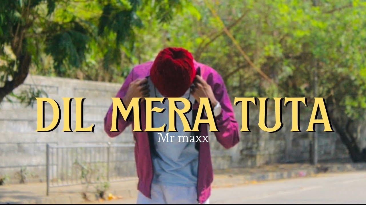 MR MAXX - DIL MERA TUTA (Prod. Cj Chirag Beatz)2024