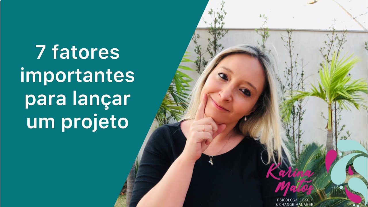 7 fatores importantes para lan&ccedil;ar um projeto - Gest&atilde;o da Mudan&ccedil;a