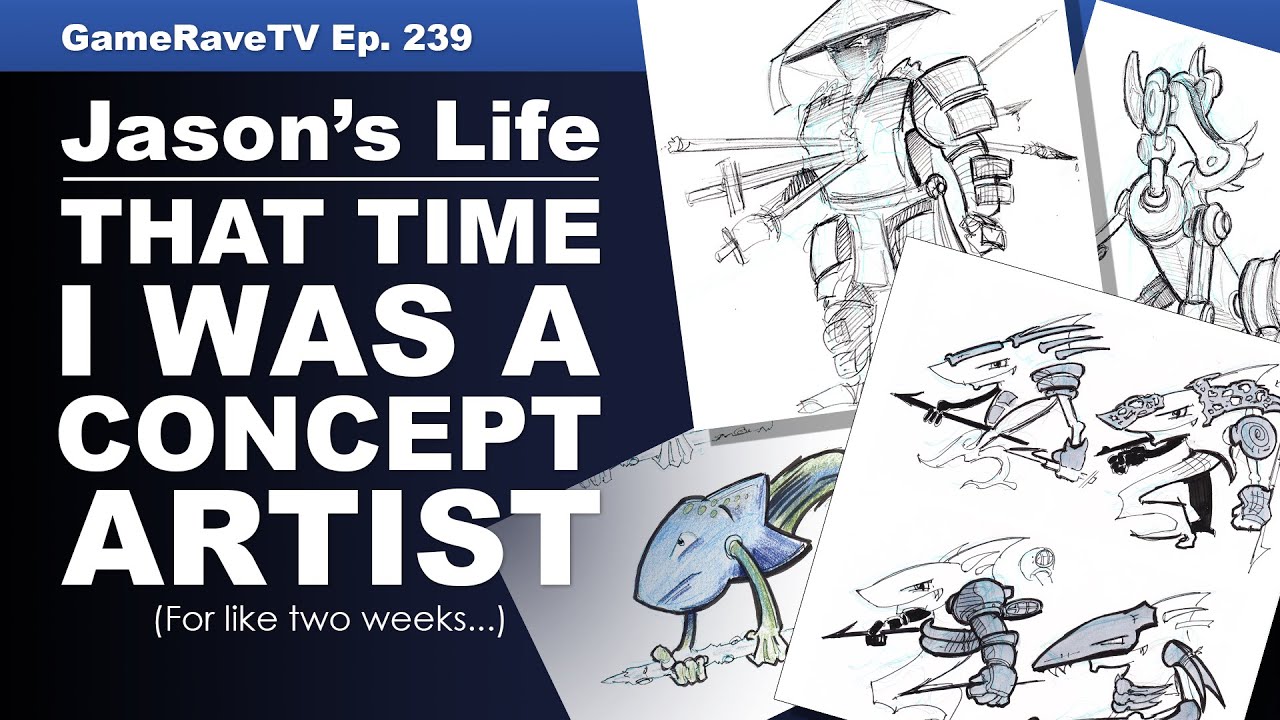 That Time I Was A Concept Artist...for 2 Weeks. | Game-Rave TV Ep. 239
