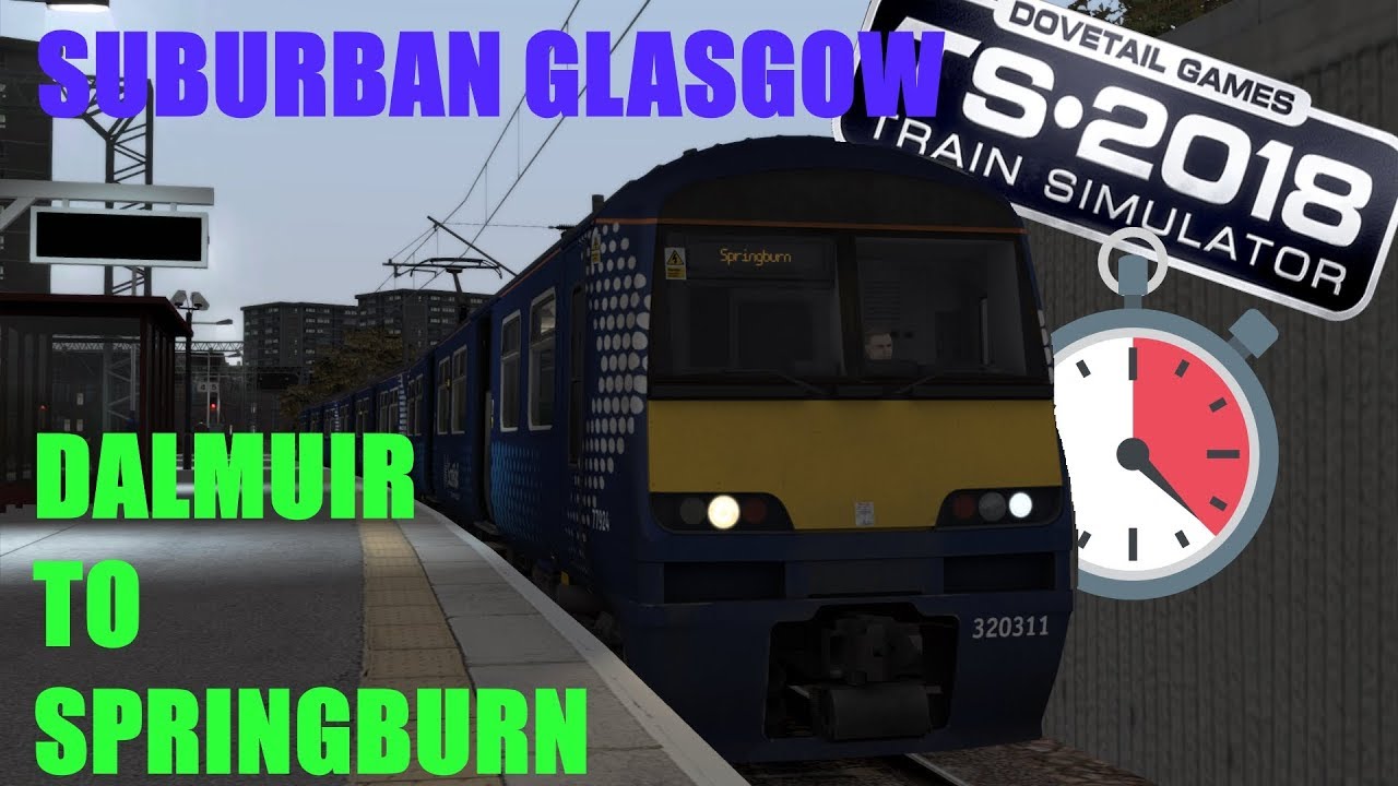 (Train Sim) Suburban Glasgow: Dalmuir to Springburn in 3 Minutes