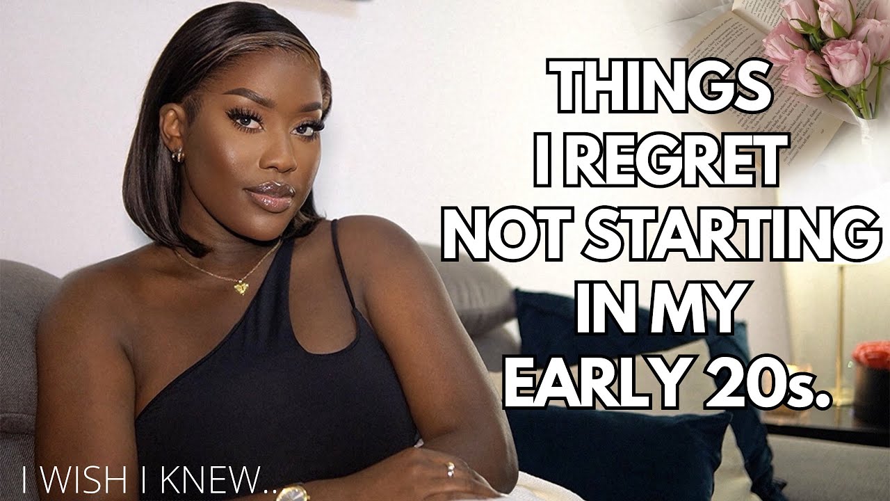 IMPORTANT THINGS I REGRET NOT STARTING IN MY EARLY 20s: 5 THINGS I WOULD FOCUS ON IN MY 20s