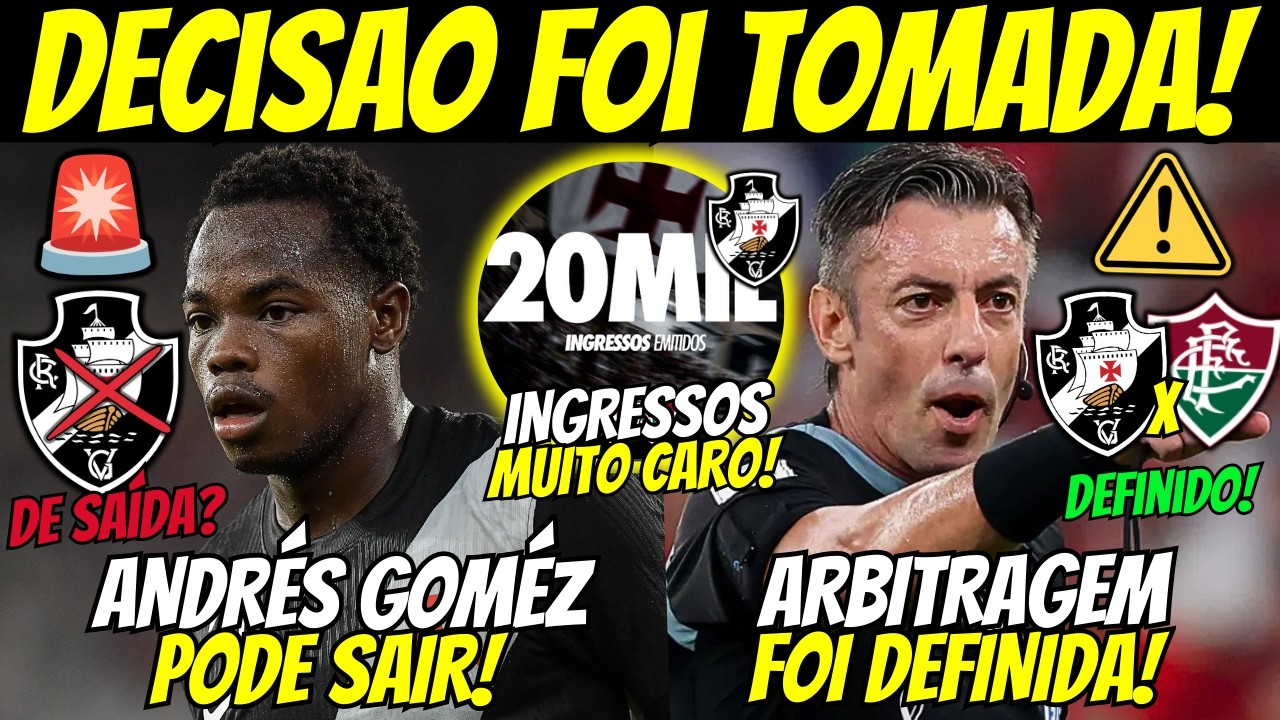 🚨ANDRÉS GOMÉZ PODE SAIR DO VASCO! ÁRBITRO DEFINIDO PARA O CLÁSSICO! INGRESSOS MUITO CAROS! E+