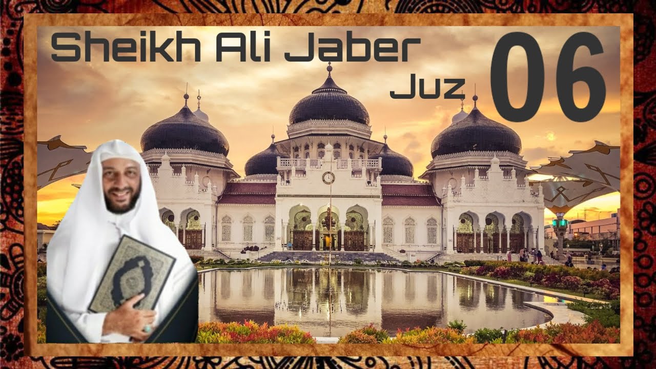 Juz 06 Sheikh Ali Jaber