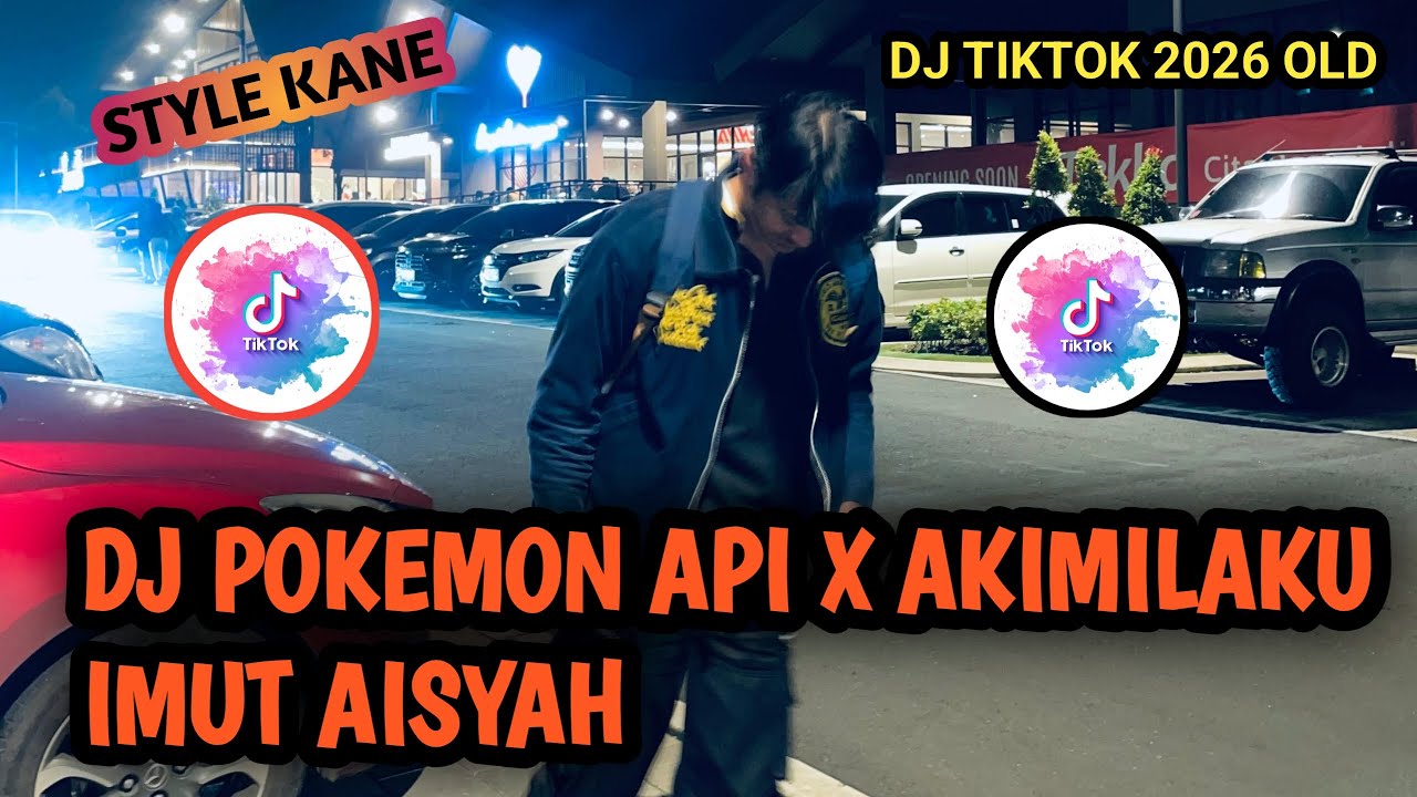 DJ POKEMON API X AKIMILAKU IMUT AISYAH STYLE KANE